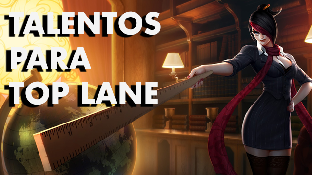 Talentos para Top Laner na Season 6