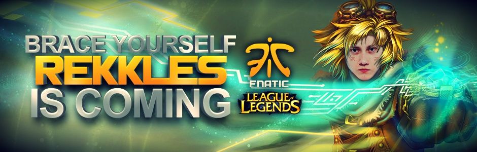 Brace yourself, Rekkles is coming!