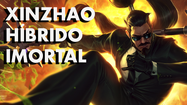 O Xin Zhao Híbrido Imortal do Patch 6.3